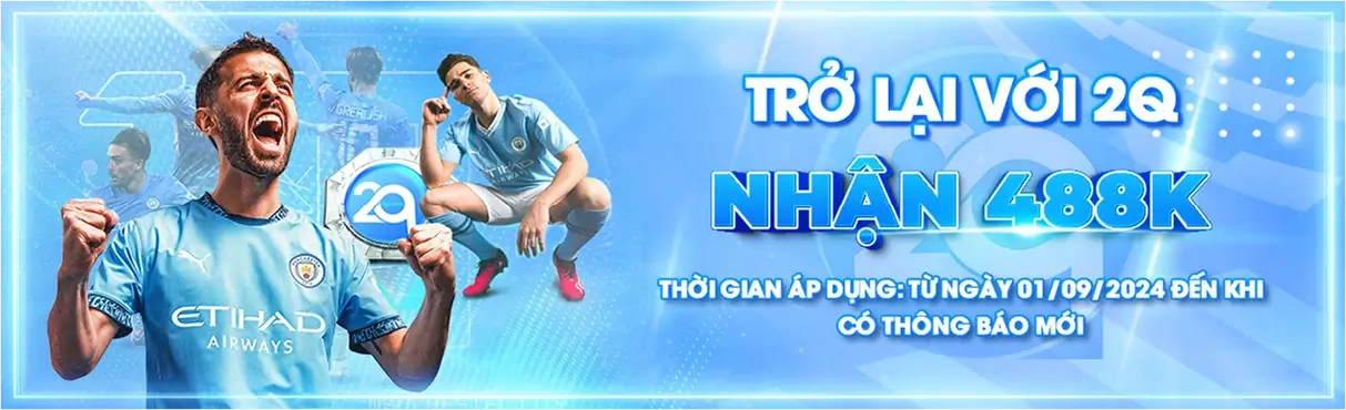 Nhà cái - 2q 16.com | Khuyến mại trở lại với 2Q nhận 488K